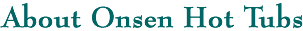 About Onsen Spas